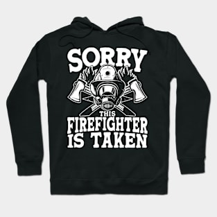 Sorry This Firefighter is Taken Hoodie